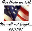 For those we lost, We will not forget 09/11/2001
